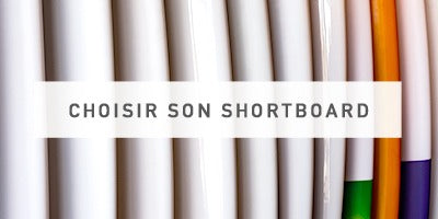 Comment choisir son shortboard ?