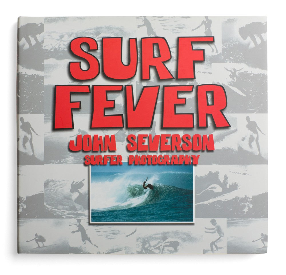 Surf Book: JOHN SEVERSON - Masters of Surf Photography - Surf Fever (Volume 1) (signed)
