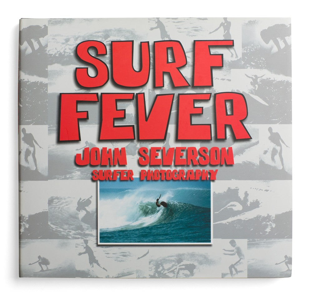 Livre de Surf: JOHN SEVERSON - Masters of Surf Photography - Surf Fever (Volume 1) (signé)