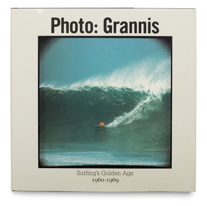 Surf Book: LEROY GRANNIS - Surfing's Golden Age 1960-1969
