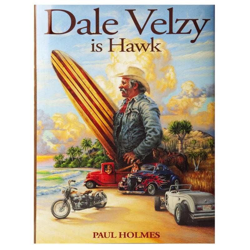 Surf Book: PAUL HOLMES - Dale Velzy Is Hawk