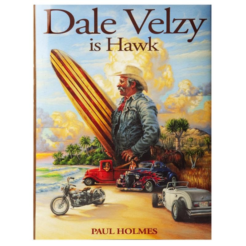 Surf Book: PAUL HOLMES - Dale Velzy Is Hawk